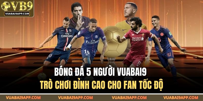 Bóng Đá 5 Người VUABAI9