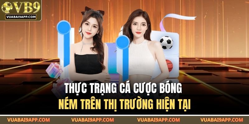 Thực trạng cá cược bóng ném trên thị trường hiện tại